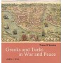 Greeks and Turks in War and Peace