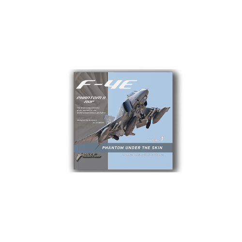 F-4E Phantom Under The Skin Vol.1