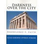 Σκοτάδι πάνω από την πόλη- η γνώση απέναντι στην πίστη