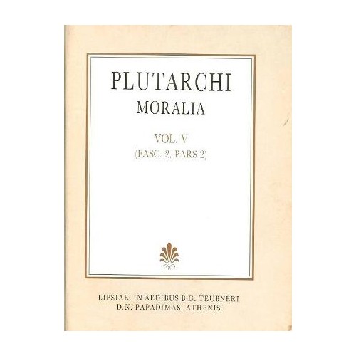 Plutarchi moralia, vol. V, fasc. 2, pars 2 (Πλουτάρχου ηθικά, τόμος E', τεύχος 2, μέρος 2)