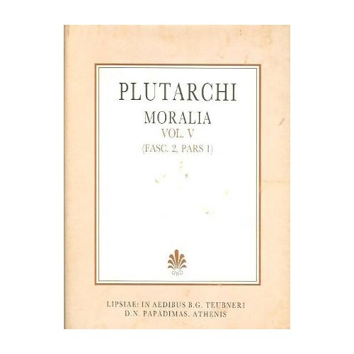 Plutarchi moralia, vol. V, fasc. 2, pars 1 (Πλουτάρχου ηθικά, τόμος E', τεύχος 2, μέρος 1)