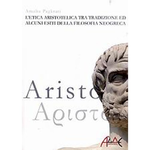 L' etica Aristotelica tra tradizione ed alcuni esiti della filosofia neogreca