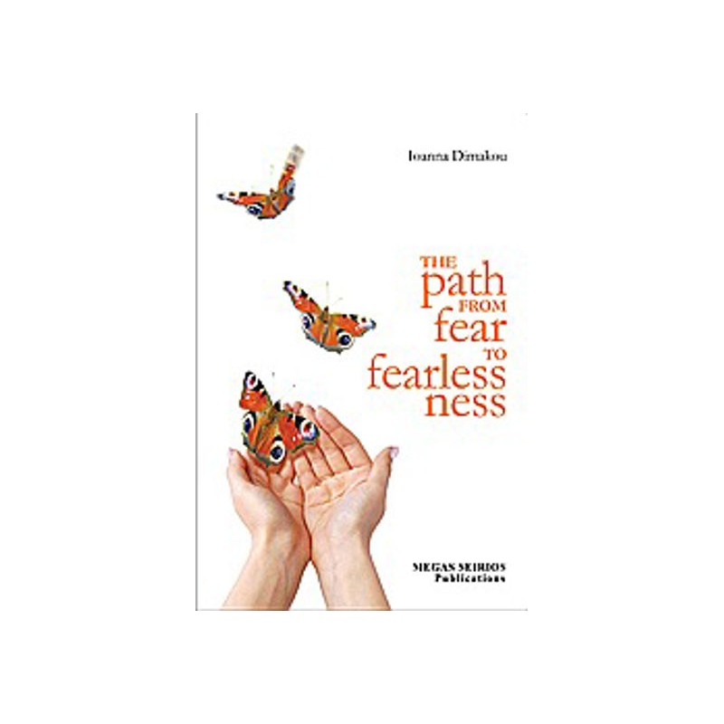 The Path from Fear to Fearlessness