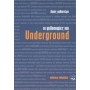 Οι φιλοσοφίες του Underground