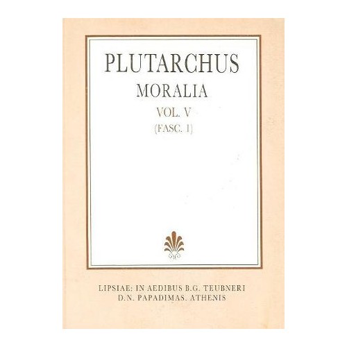 Plutarchi moralia, vol. V, fasc. 1 (Πλουτάρχου ηθικά, τόμος E', τεύχος 1)